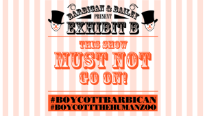 Promotional poster advocating a boycott of the 'Exhibit B-Human Zoo' project.