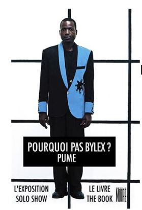 Revue Noire publicity poster for the Pume Bylex exhibition, « Pourquoi pas Bylex? » PUME (2012).